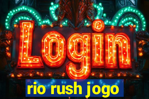 rio rush jogo